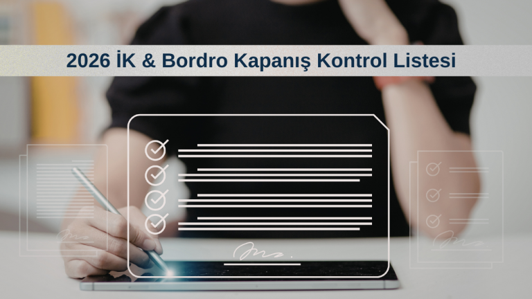 2026 İK & Bordro Kapanış Kontrol Listesi
